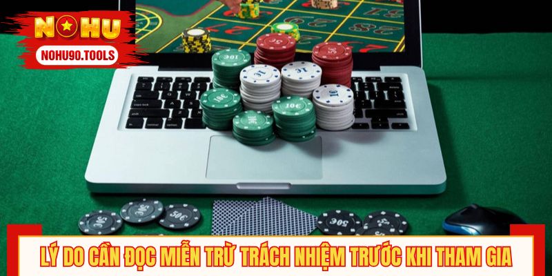 Lý do cần đọc miễn trừ trách nhiệm trước khi tham gia