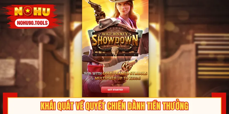 Cài nhìn chi tiết về Quyết Chiến Dành Tiền Thưởng